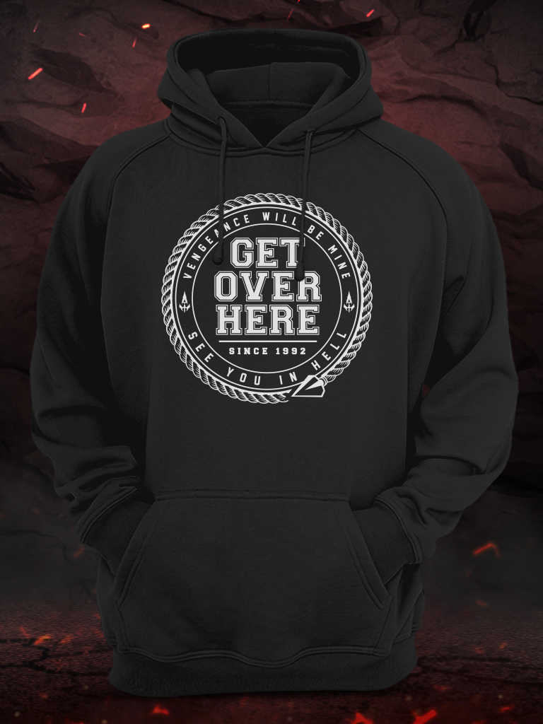 Get Over Here Hoodie