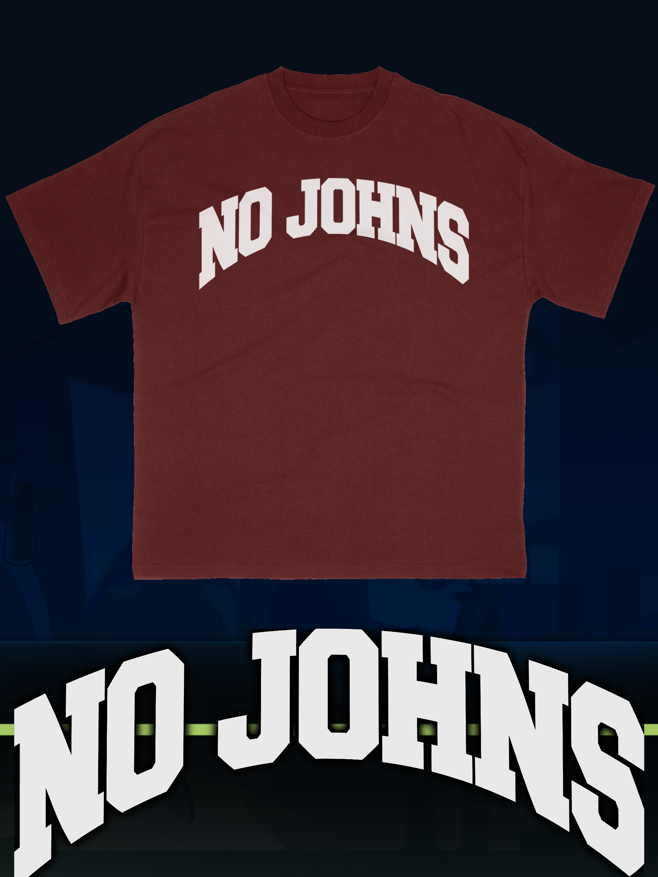 NO JOHNS Varsity Tee