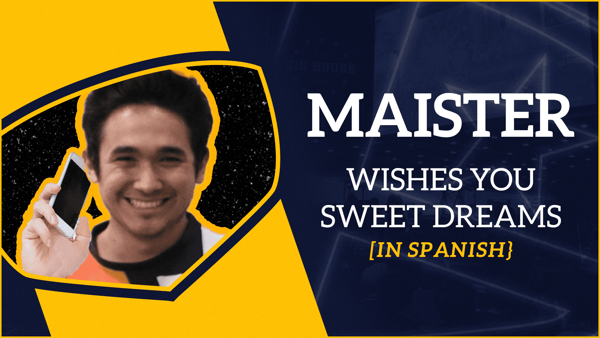 Maister sends you a sweet dreams message (in Spanish)
