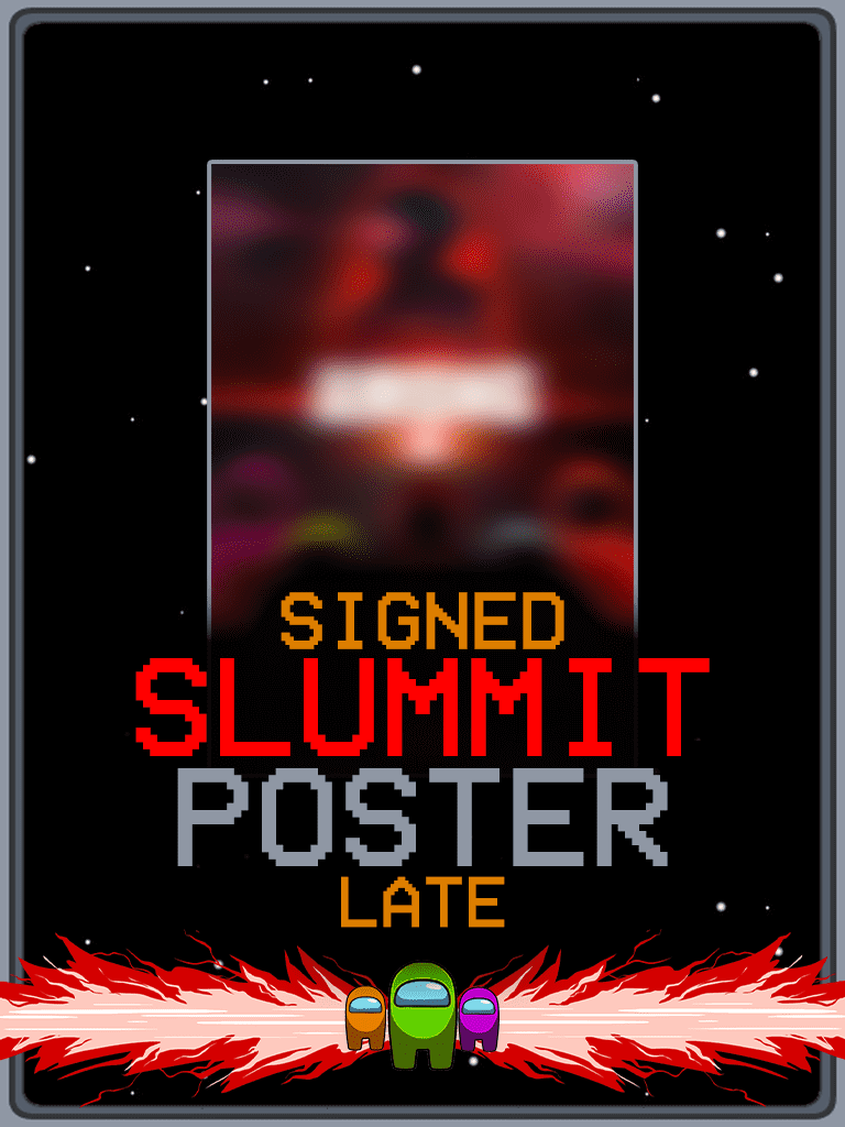 Signed Slummit Poster (Late)