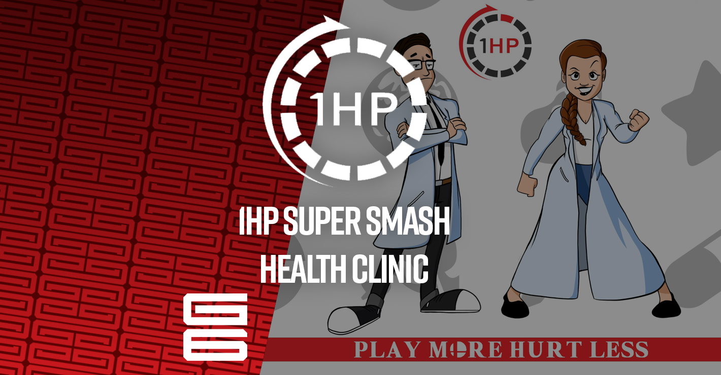 1HP Super Smash Injury Prevention & Health Clinic (SAT/SUN)