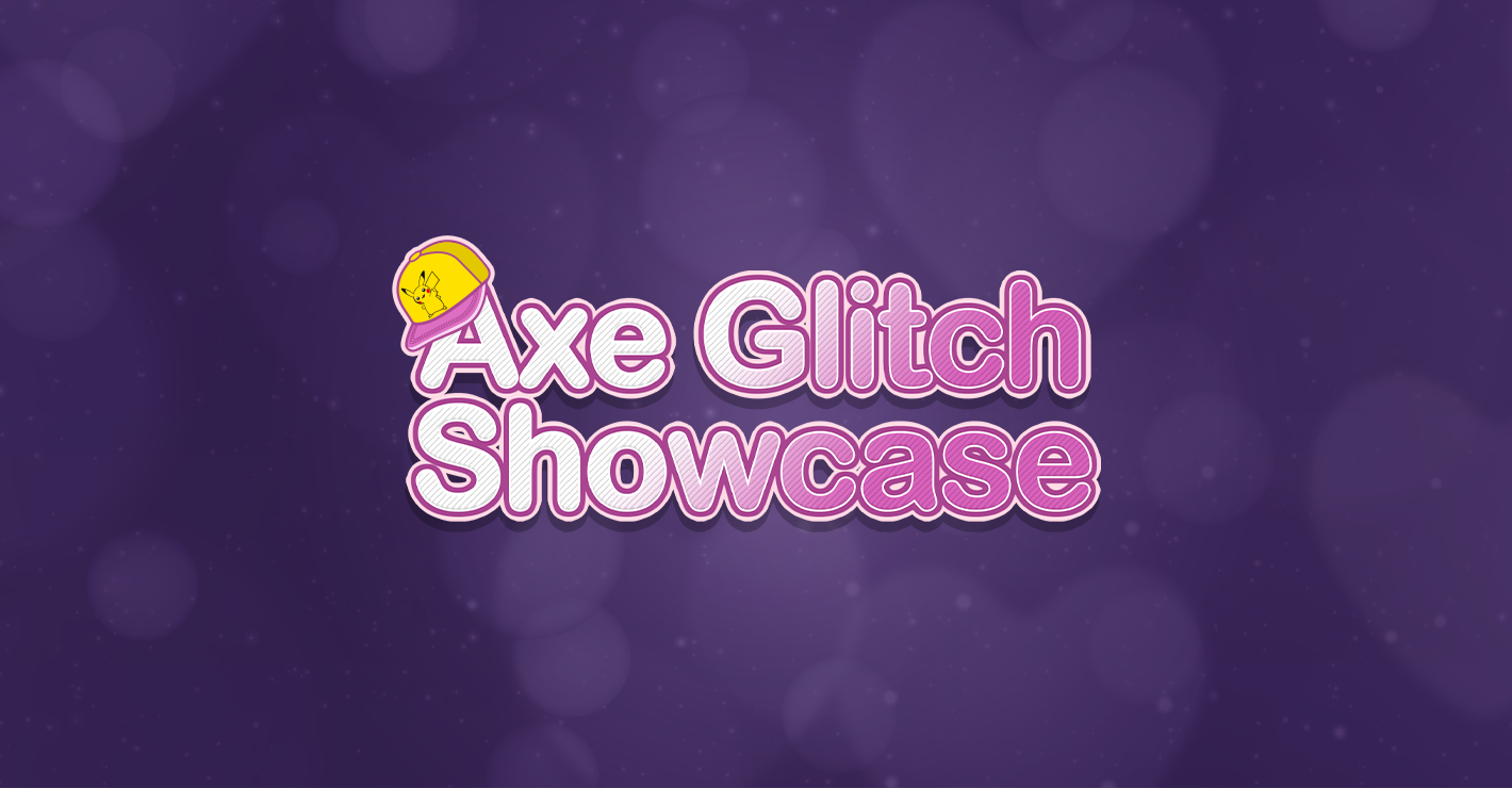 Axe Glitch Showcase
