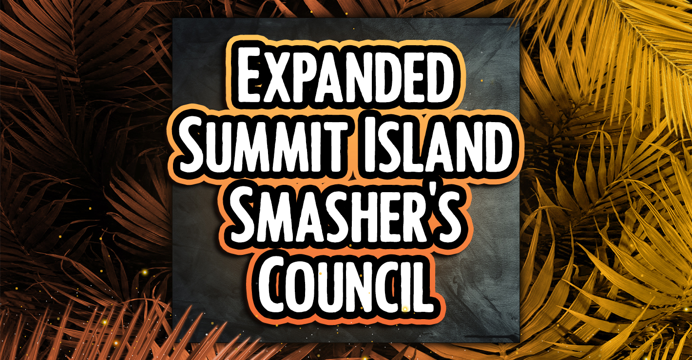 Expanded Summit Island Smasher's Council