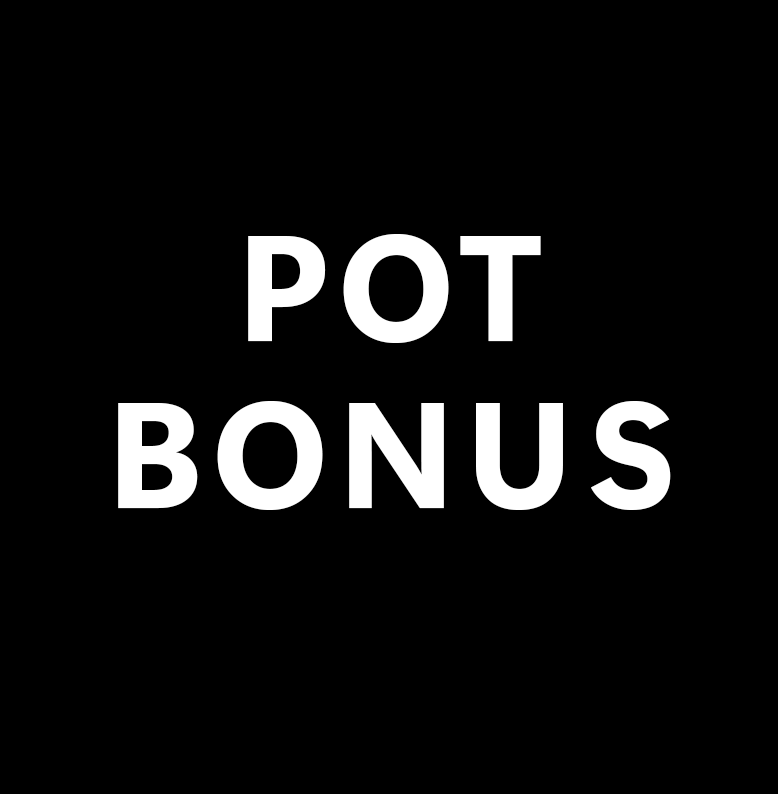 Pot Bonus