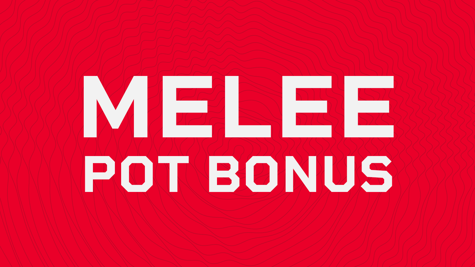 Melee Pot Bonus