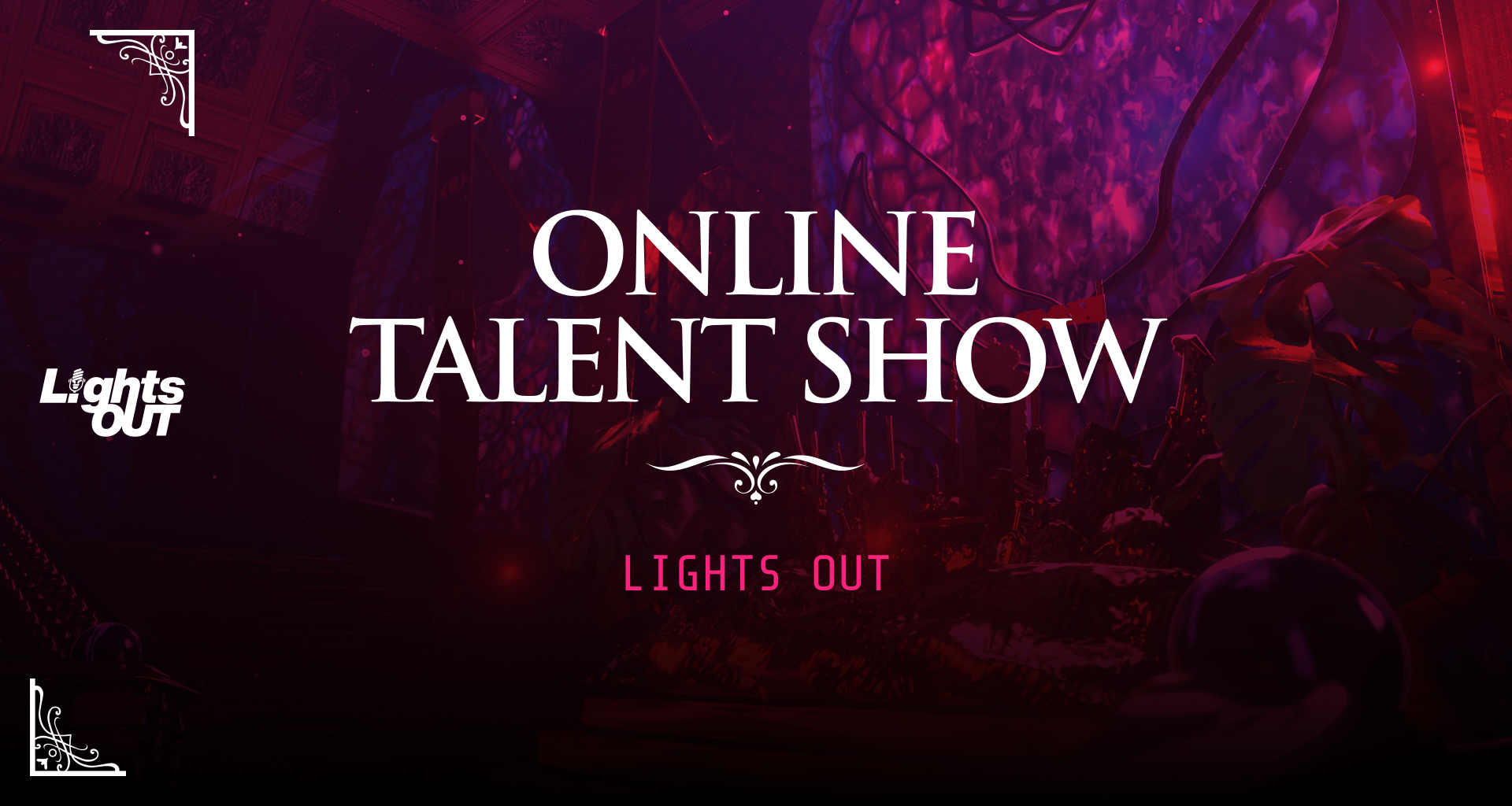 Lights Out - Online Talent Show