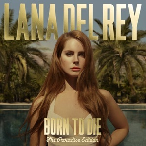 (5zj4g) 𝑫𝑶𝑾𝑵𝑳𝑶𝑨𝑫 Lana Del Rey - Born to Die – Paradise Edition 𝙁𝙐𝙇𝙇 𝘼𝙇𝘽𝙐𝙈 𝑴𝑷3 𝒁𝑰𝑷