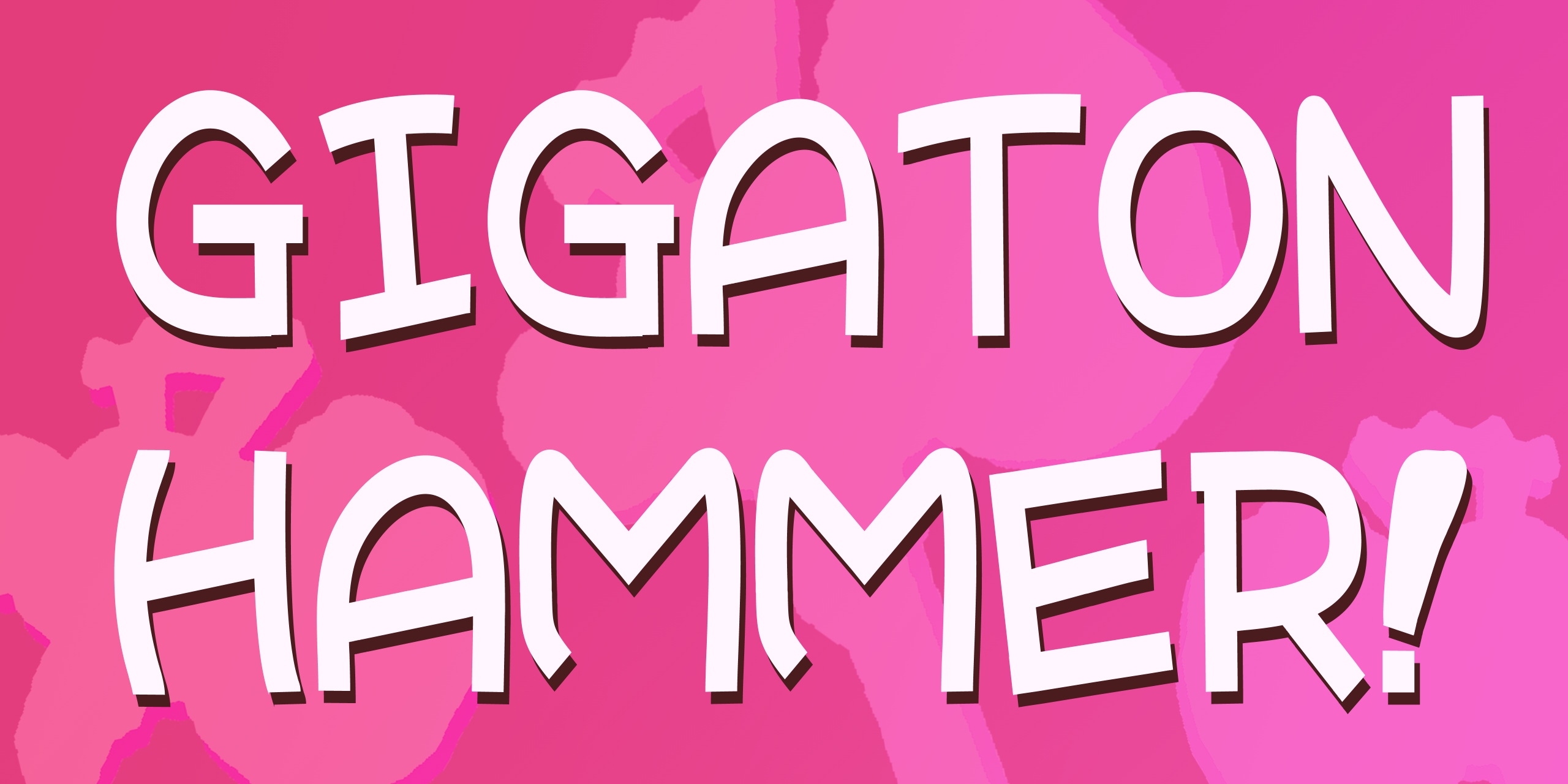 Gigaton Hammer!... Events