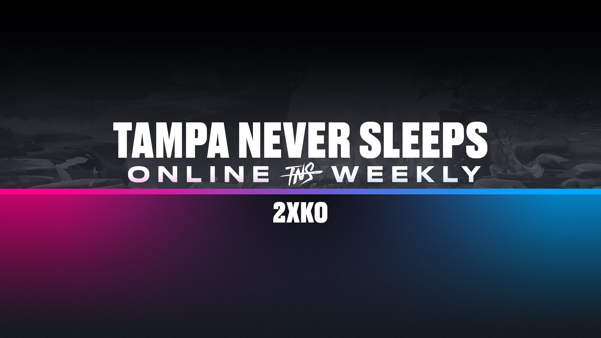 TNS 2XKO Weekly #15
