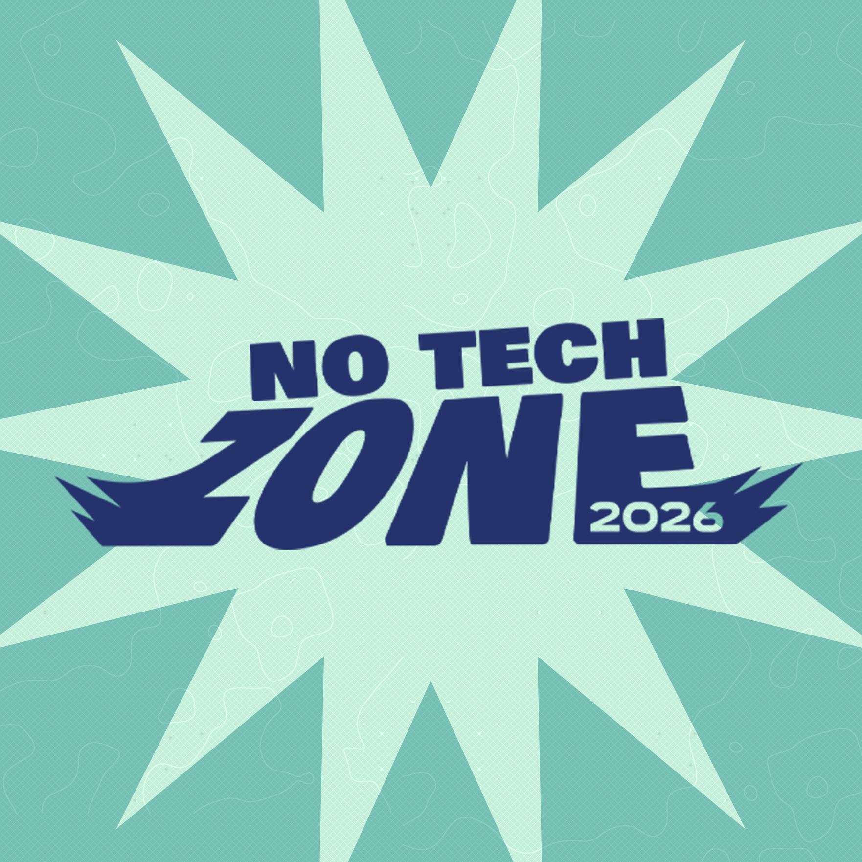 No Tech Zone 2026