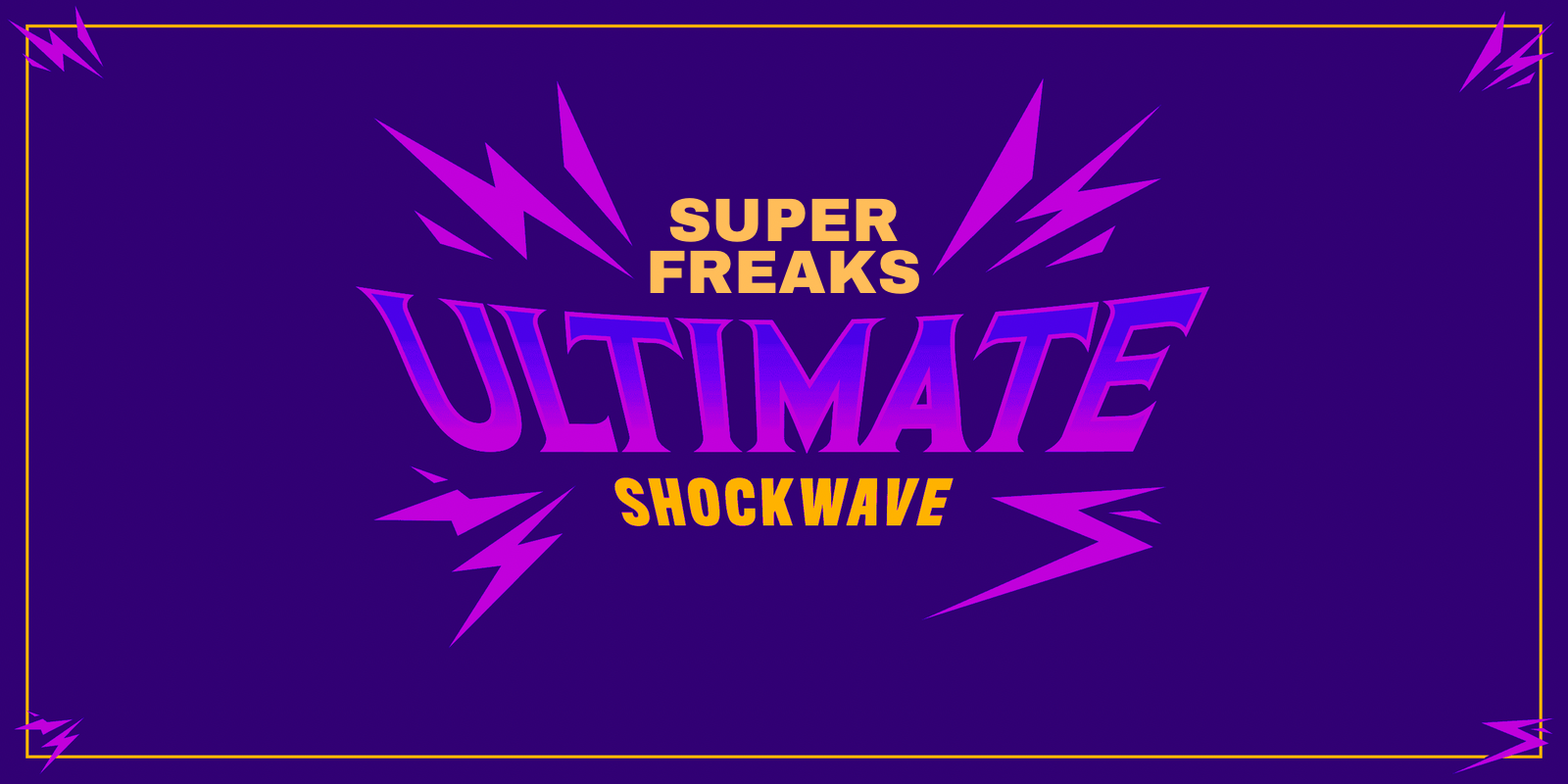 Loading Freak SUPER FREAKS UL... | Attendees