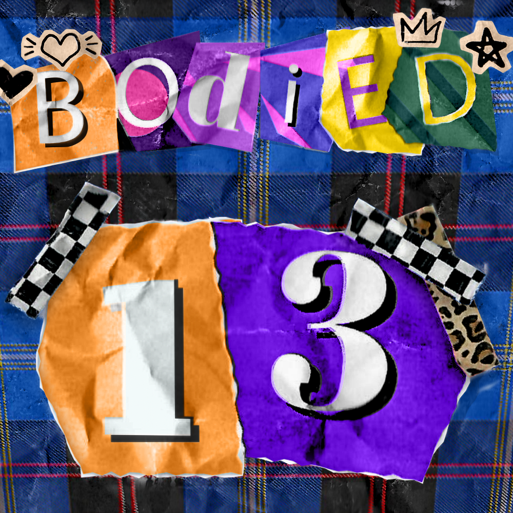 BODIED 13